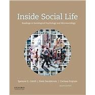 Inside Social Life Readings in Sociological Psychology and Microsociology by Cahill, Spencer; Sandstrom, Kent; Froyum, Carissa, 9780190647889