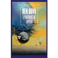 Leviathans of Jupiter by Bova, Ben, 9780765317889