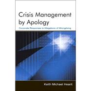 Crisis Management By Apology: Corporate Response to Allegations of Wrongdoing by Hearit,Keith Michael, 9780805837889