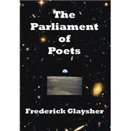 The Parliament of Poets by Glaysher, Frederick, 9780982677889
