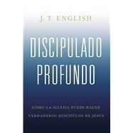 Discipulado profundo by English, J.T., 9781087757889