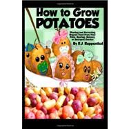 How to Grow Potatoes by Ruppenthal, R. J., 9781479107889