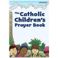 The Catholic Children's Prayer Book by Saint Mary's Press, 9781599827889