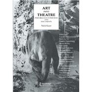Art into Theatre : Performance Interviews and Documents by Kaye,Nick, 9783718657889