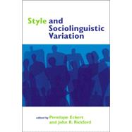 Style and Sociolinguistic Variation by Edited by Penelope Eckert , John R. Rickford, 9780521597890