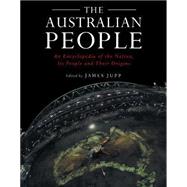 The Australian People: An Encyclopedia of the Nation, its People and their Origins by Edited by James Jupp, 9780521807890