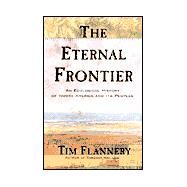 The Eternal Frontier by Flannery, Tim F., 9780871137890