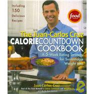 The Juan-Carlos Cruz Calorie Countdown Cookbook by Cruz, Juan-carlos; Shulman, Martha Rose (CON), 9781439257890