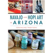 Navajo and Hopi Art in Arizona by Schmitt, Rory O'neill, 9781467117890