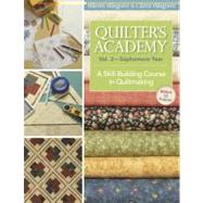 Quilter's Academy Vol. 2 - Sophomore Year A Skill-Building Course In Quiltmaking by Hargrave, Harriet; Hargrave, Carrie, 9781571207890