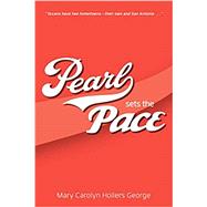 Pearl Sets the Pace by George, Mary Carolyn Hollers, 9781933337890