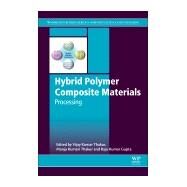 Hybrid Polymer Composite Materials by Thakur, Vijay Kumar; Thakur, Manju Kumari; Gupta, Raju Kumar, 9780081007891