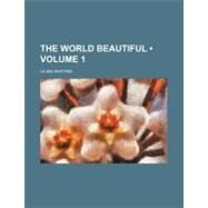 The World Beautiful by Whiting, Lilian, 9780217897891