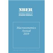 Nber Macroeconomics Annual 2019 by Eichenbaum, Martin; Hurst, Erik; Parker, Jonathan A., 9780226707891