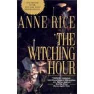 The Witching Hour by RICE, ANNE, 9780345367891
