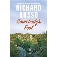 Somebody's Fool A novel by Russo, Richard, 9780593317891
