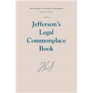 Jefferson's Legal Commonplace Book by Konig, David Thomas; Jefferson, Thomas; Zuckert, Michael P.; Harris, Les; Whitley, W. Bland, 9780691187891