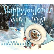 Skippyjon Jones Snow What by Schachner, Judy, 9780803737891