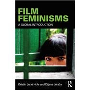 Film Feminisms by Hole; Kristin LenT, 9781138667891