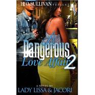 A Dangerous Love Affair by Lissa, Lady, 9781519127891