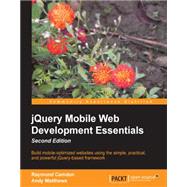 Jquery Mobile Web Development Essentials by Camden, Raymond; Matthews, Andy, 9781782167891