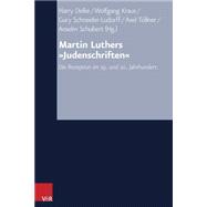 Martin Luthers Judenschriften by Oelke, Harry; Kraus, Wolfgang; Schneider-ludorff, Gury; Schubert, Anselm; Tollner, Axel, 9783525557891