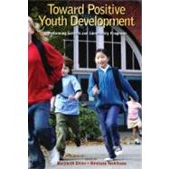 Toward Positive Youth Development Transforming Schools and Community Programs by Shinn, Marybeth; Yoshikawa, Hirokazu, 9780195327892