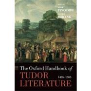 The Oxford Handbook of Tudor Literature 1485-1603 by Pincombe, Mike; Shrank, Cathy, 9780199697892