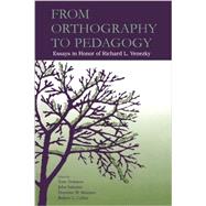 From Orthography to Pedagogy: Essays in Honor of Richard L. Venezky by Trabasso,Thomas R., 9780415647892