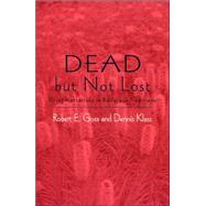 Dead but not Lost Grief Narratives in Religious Traditions by Goss, Robert E.; Klass, Dennis E., 9780759107892