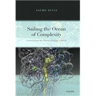Sailing the Ocean of Complexity Lessons from the Physics-Biology Frontier by Succi, Sauro, 9780192897893
