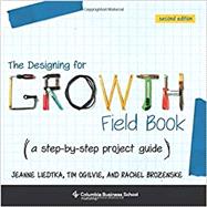 The Designing for Growth Field Book by Liedtka, Jeanne; Ogilvie, Tim; Brozenske, Rachel, 9780231187893