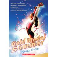 Gold Medal Summer by Freitas, Donna, 9780545327893