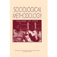 Sociological Methodology, Volume 29, 1999, by Editor:  Michael E. Sobel (Columbia University); Editor:  Mark P. Becker, 9780631217893