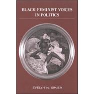 Black Feminist Voices in Politics by Simien, Evelyn M., 9780791467893