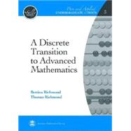 A Discrete Transition to Advanced Mathematics by Richmond, Bettina; Richmond, Thomas, 9780821847893