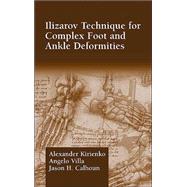Ilizarov Technique for Complex Foot and Ankle Deformities by Kirienko,Alexander, 9780824747893