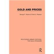 Gold and Prices by Warren, George F.; Pearson, Frank A., 9781138577893