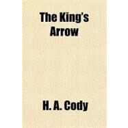 The King's Arrow by Cody, H. A., 9781153707893