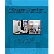 CNC Machining & Turning Center Programming and Operation by Curran, Kelly; Stenerson, Jon, 9781533657893