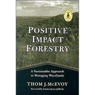Positive Impact Forestry by McEvoy, Thomas J.; Jeffords, James, 9781559637893