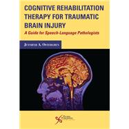 Cognitive Rehabilitation Therapy for Traumatic Brain Injury by Ostergren, Jennifer A., Ph.D., 9781597567893