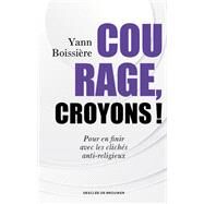 Courage, croyons ! by Yann Boissire, 9782220097893