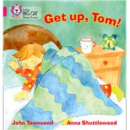 Get Up, Tom! by Townsend, John; Shuttlewood, Anna, 9780007507894