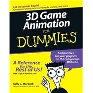 3D Game Animation For Dummies by Murdock, Kelly L., 9780764587894