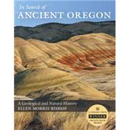 In Search of Ancient Oregon by Bishop, Ellen Morris, 9780881927894