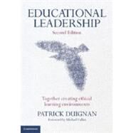 Educational Leadership: Together Creating Ethical Learning Environments by Duignan, Patrick; Fullan, Michael, 9781107637894