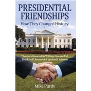 Presidential Friendships How They Changed History by Purdy, Mike, 9781667847894