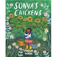 Sonya's Chickens by Wahl, Phoebe, 9781770497894