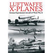 Luftwaffe X-Planes by Griehl, Manfred, 9781848327894